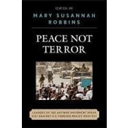 Peace Not Terror Leaders of the Antiwar Movement Speak Out Against U.S. Foreign Policy Post 9/11