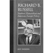 Richard B. Russell Southern Nationalism and American Foreign Policy