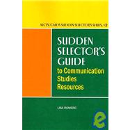 Sudden Selector's Guide to Communication Studies Resources