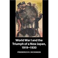 World War I and the Triumph of a New Japan, 1919-1930