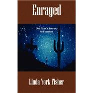 Enraged : One Man's Journey to Freedom