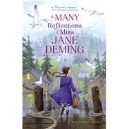 The Many Reflections of Miss Jane Deming,9781481464970