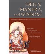 Deity, Mantra, and Wisdom Development Stage Meditation in Tibetan Buddhist Tantra