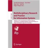 Multidisciplinary Research and Practice for Informations Systems : IFIP WG 8. 4, 8. 9, TC 5 International Cross Domain Conference and Workshop on Availability, Reliability, and Security, CD-ARES 2012, Prague, Czech Republic, August 20-24, 2012, Proceedings