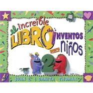 El increible libro de inventos para ninos /The Ultimate Book of Kid Concoctions
