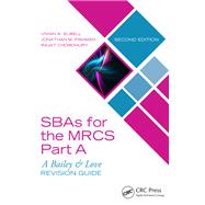 SBAs for the MRCS Part A: A Bailey & Love Revision Guide