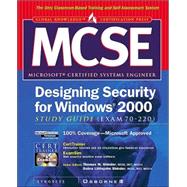 MCSE Designing Security for Windows 2000 Network Study Guide (Exam 70-220) (Book/CD-ROM package)
