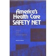 America's Health Care Safety Net: Intact But Endangered