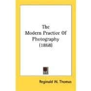 The Modern Practice Of Photography