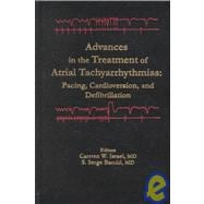 Advances in the Treatment of Atrial Tachyarrhythmias Pacing, Cardioversion, and Defibrillation