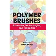 Polymer Brushes: Substrates, Technologies, and Properties
