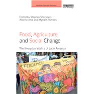 Food, Agriculture and Social Change: The Everyday Vitality of Latin America