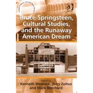 Bruce Springsteen, Cultural Studies, and the Runaway American Dream