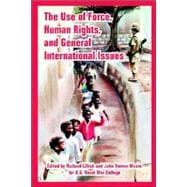The Use of Force, Human Rights, And General International Issues