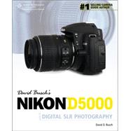 David Busch’s Nikon D5000 Guide to Digital SLR Photography