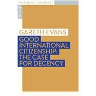 Good International Citizenship The Case for Decency