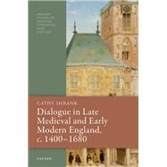Dialogue in Late Medieval and Early Modern England, c. 1400–1680