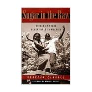 Sugar in the Raw : Voices of Young Black Girls in America