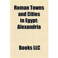 Roman Towns and Cities in Egypt : Alexandria