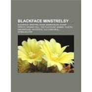 Blackface Minstrelsy : Blackface