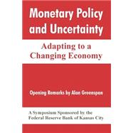 Monetary Policy and Uncertainty : Adapting to a Changing Economy