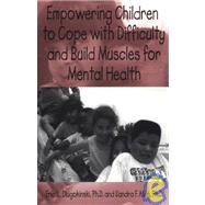 Empowering Children to Cope with Difficulty and Build Muscles for Mental Health