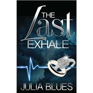 The Last Exhale A Novel