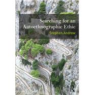 Searching for an Autoethnographic Ethic,9781629584973