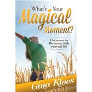 What's Your Magical Moment?