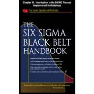 The Six Sigma Black Belt Handbook, Chapter 11 - Introduction to the DMAIC Process Improvement Methodology