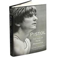 Pistol : The Life of Pete Maravich