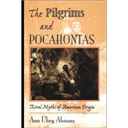 The Pilgrims And Pocahontas Rival Myths Of American Origin