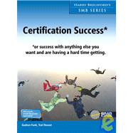 CERTIFICATION SUCCESS * OR SUCCESS WITH ANYTHING ELSE YOU WA