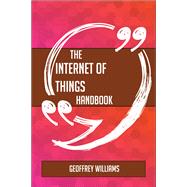 The Internet of Things Handbook - Everything You Need To Know About Internet of Things