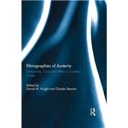 Ethnographies of Austerity: Temporality, crisis and affect in southern Europe