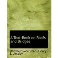 A Text-book on Roofs and Bridges