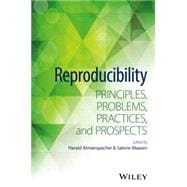 Reproducibility Principles, Problems, Practices, and Prospects