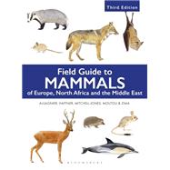 Field Guide to Mammals of Europe, North Africa and the Middle East