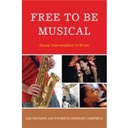 Free to Be Musical Group Improvisation in Music