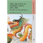 The Creation of Modern China, 1894–2008