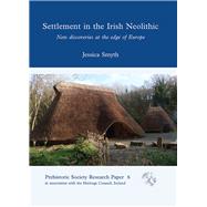 Settlement in the Irish Neolithic: New Discoveries at the Edge of Europe