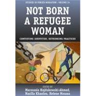 Not Born A Refugee Woman