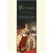Victoria A Celebration of a Queen and Her Glorious Reign