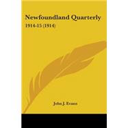 Newfoundland Quarterly : 1914-15 (1914)