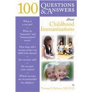 100 Questions & Answers About Childhood Immunizations