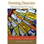 Forming Deacons: Ministers of Soul and Leaven