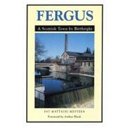 Fergus : A Scottish Town by Birthright