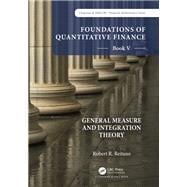 Foundations of Quantitative Finance:  Book V General Measure and Integration Theory