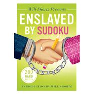 Will Shortz Presents Enslaved by Sudoku 200 Hard Puzzles