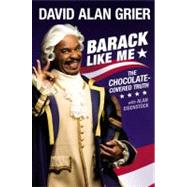 Barack Like Me : The Chocolate-Covered Truth